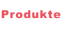 Produkte